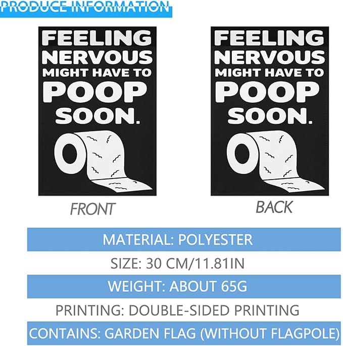 Feelingss Nervous Might Have To Poop Soon Funny Saying Quotes Garden Flag 12x18 Double Sided Funny Decorative Flag for Home Garden Patio and Yard