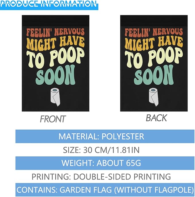 Feelin' Nervous Might Have To Poop Soon Sarcastic Garden Flag for Outside 12x18 Double Sided Funny Decorative Flag for Home Garden Patio and Yard
